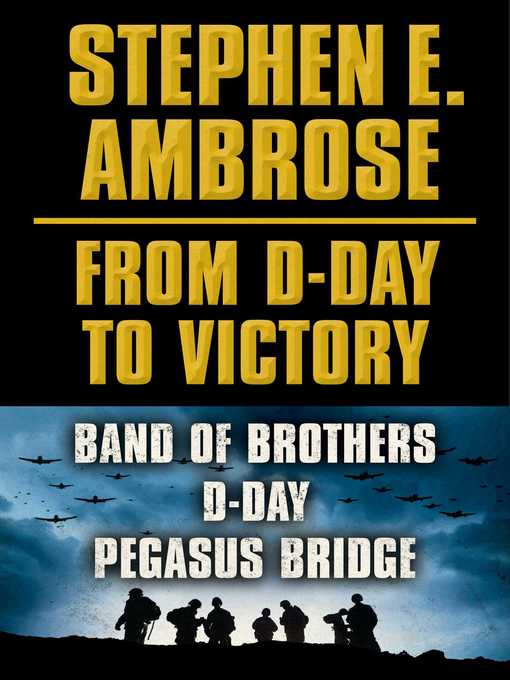 Title details for Stephen E. Ambrose From D-Day to Victory E-book Box Set by Stephen E. Ambrose - Available